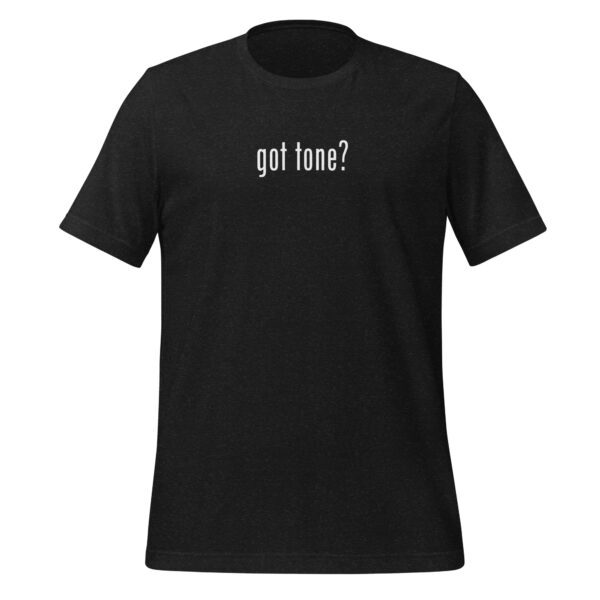 Got Tone? T-Shirt